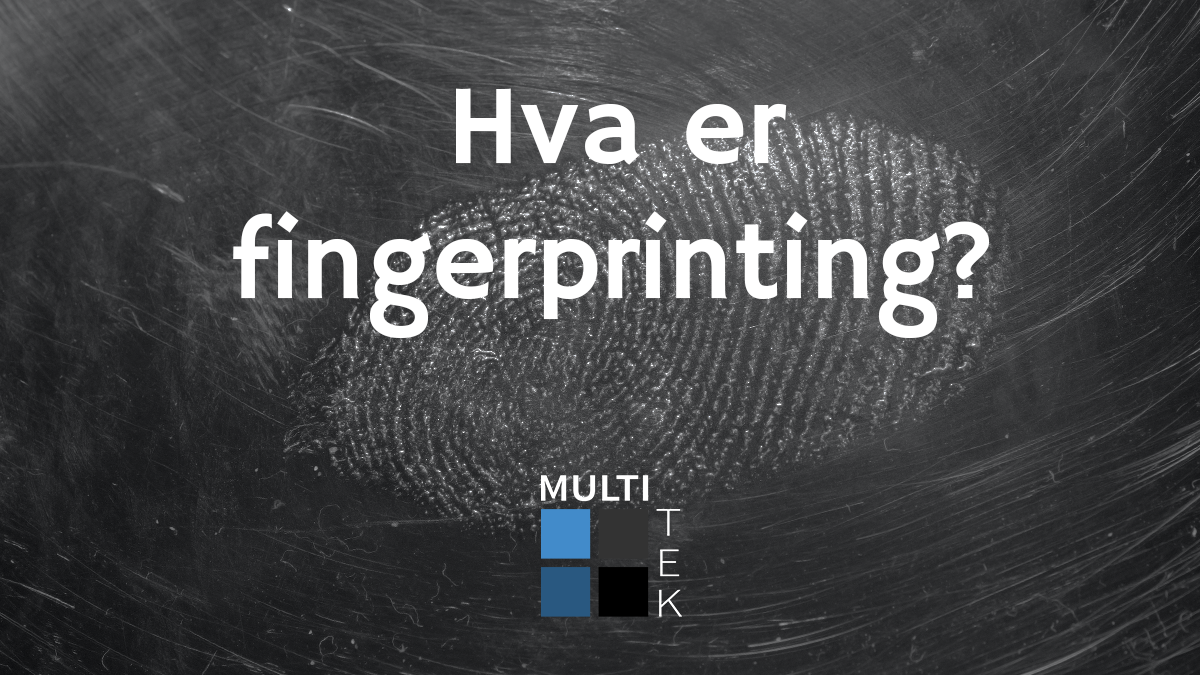 Hva er fingerprinting?