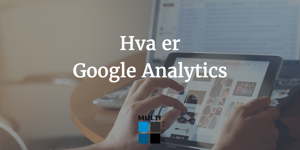 Hva er Google Analytics?