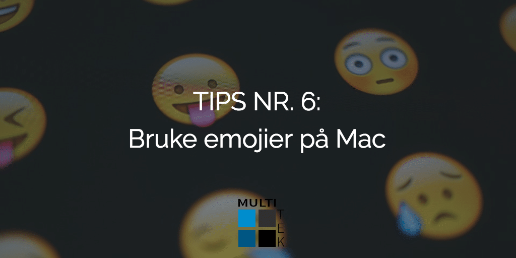 Tips nr. 6: Bruke emojier på Mac