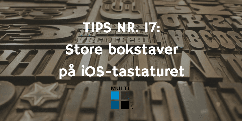 Tips nr. 17: Store bokstaver på iOS-tastaturet