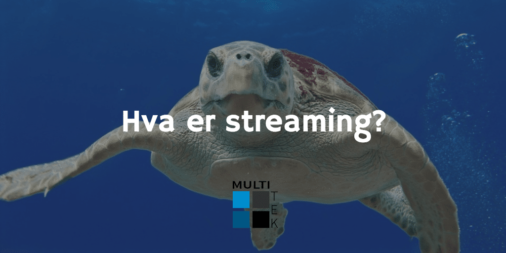 Hva er streaming?