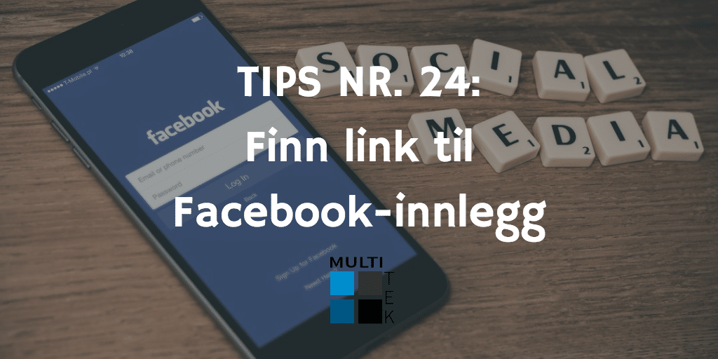 Tips nr. 24: Finn link til Facebook-innlegg