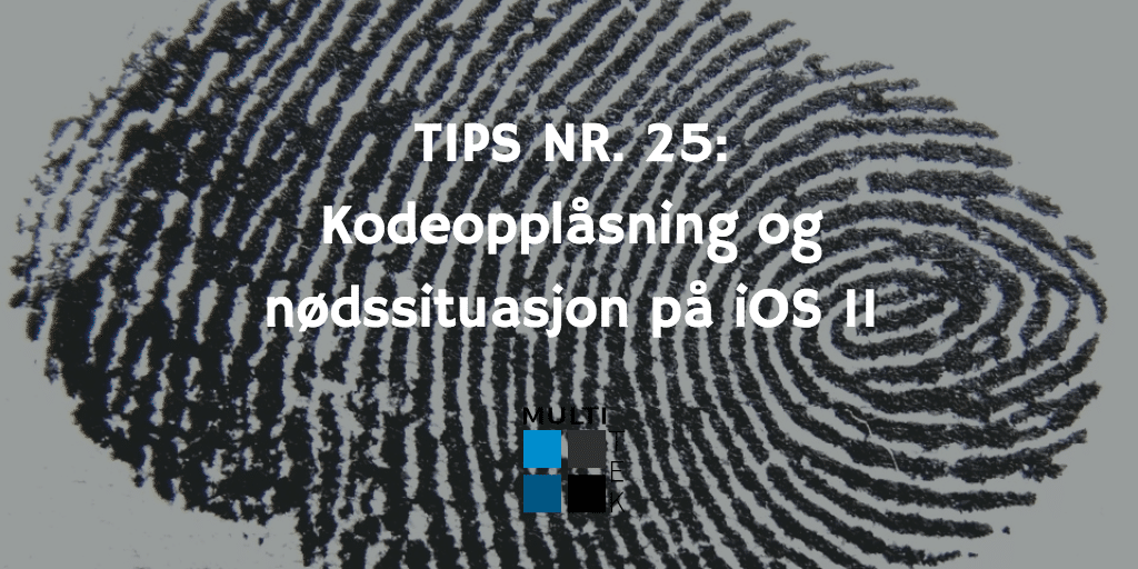 Tips nr. 25: Kodeopplåsning og nødssituasjon på iOS 11