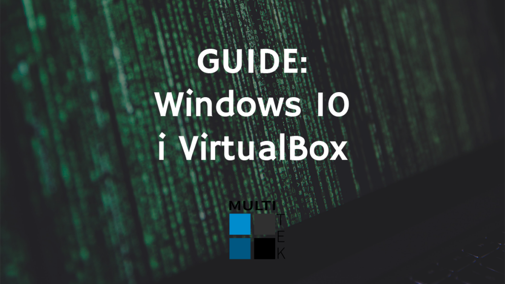 Guide: Windows 10 i VirtualBox