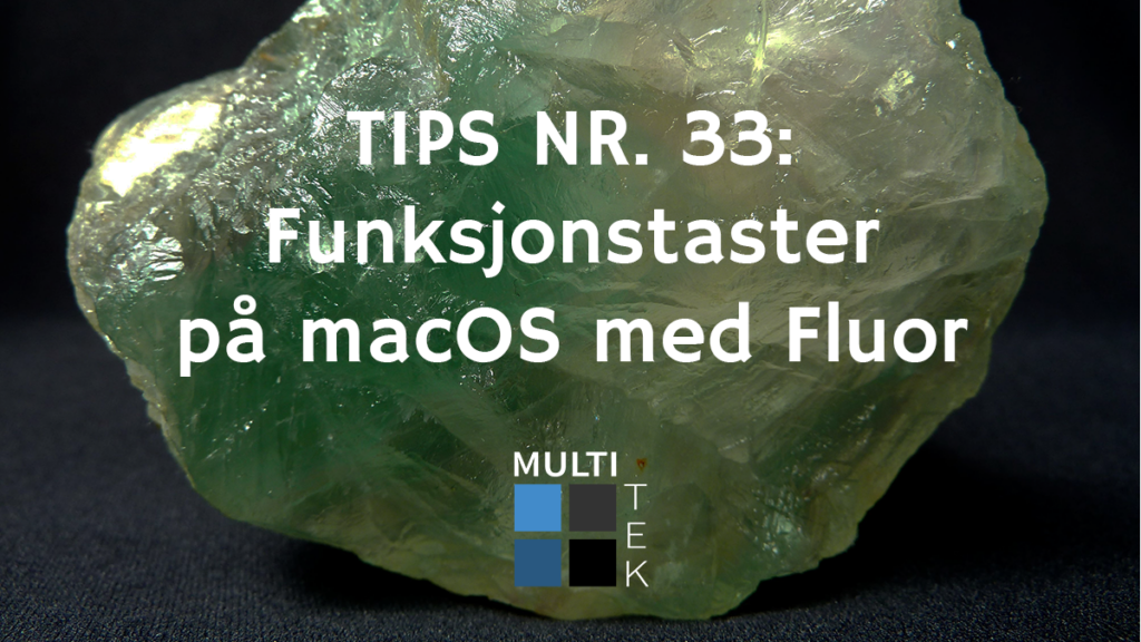 Tips nr. 33: Funksjonstaster på macOS med Fluor